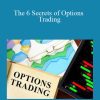 Theoptionschool – The 6 Secrets of Options Trading