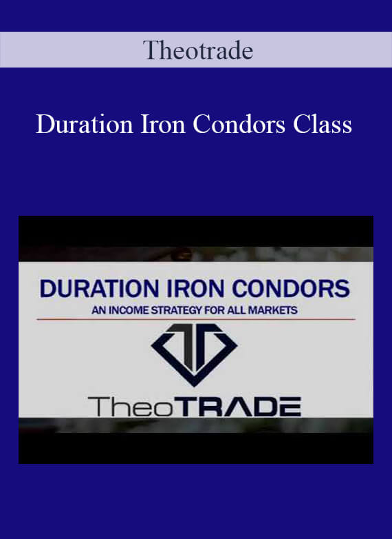 Theotrade – Duration Iron Condors Class: An Income Strategy for All Markets with Don Kaufman