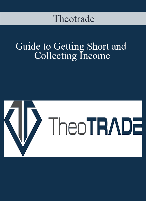 Theotrade – Guide to Getting Short and Collecting Income