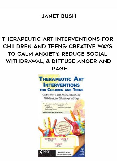 [Download Now] Therapeutic Art Interventions for Children and Teens: Creative Ways to Calm Anxiety