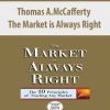 Thomas A.McCafferty – The Market is Always Right