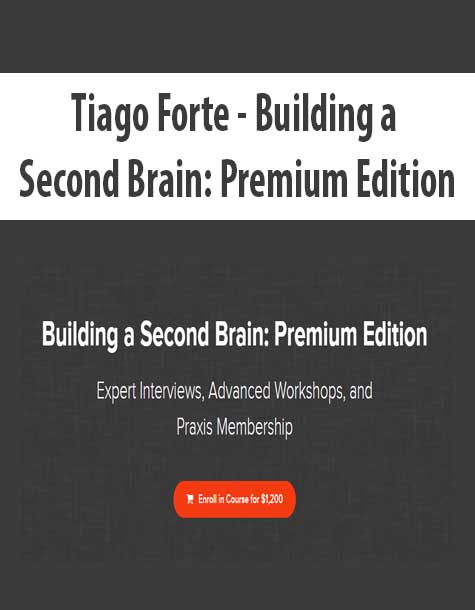 [Download Now] Tiago Forte - Building a Second Brain: Premium Edition (Copy)