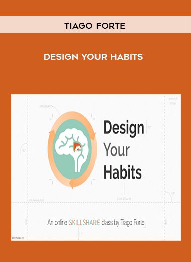 [Download Now] Tiago Forte - Design Your Habits