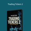 Tim Grittani - Trading Tickers 2