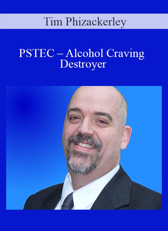 [Download Now] Tim Phizackerley – PSTEC – Alcohol Craving Destroyer