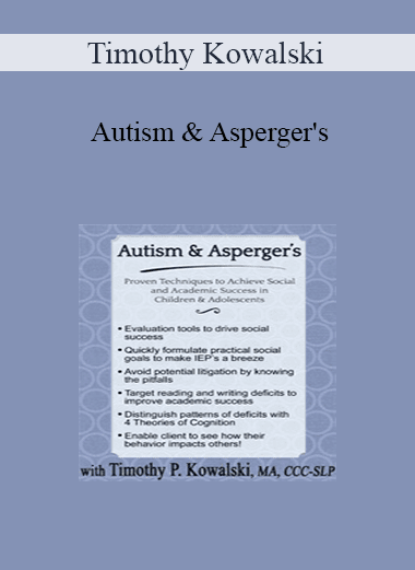 Timothy Kowalski - Autism & Asperger's: Proven Techniques to Achieve Social and Academic Success in Children & Adolescents