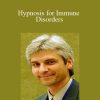 [Download Now] Timothy Trujillo - Hypnosis for Immune Disorders