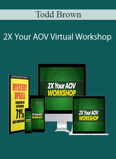 Todd Brown - 2X Your AOV Virtual Workshop