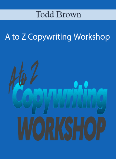 Todd Brown - A to Z Copywriting Workshop