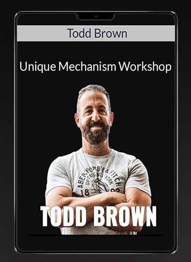 Unique Mechanism Workshop - Todd Brown