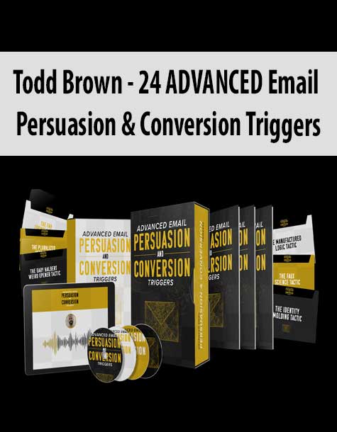 [Download Now] Todd Brown – 24 ADVANCED Email Persuasion & Conversion Triggers