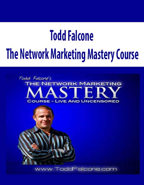 [Download Now] Todd Falcone – The Network Marketing Mastery Course