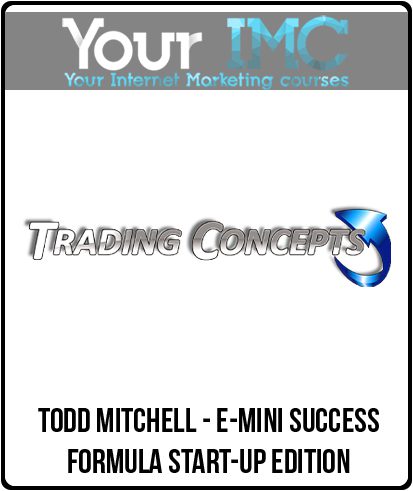 Todd Mitchell - E-Mini Success Formula Start-Up Edition