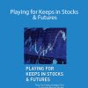 Tom Bierovic - Playing for Keeps in Stocks & Futures