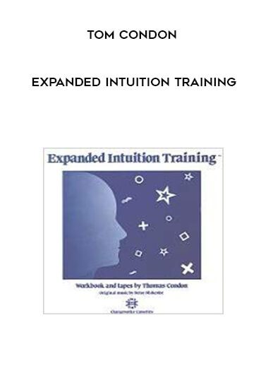 [Download Now] Tom Condon – Expanded Intuition Training