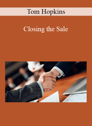 Tom Hopkins - Closing the Sale