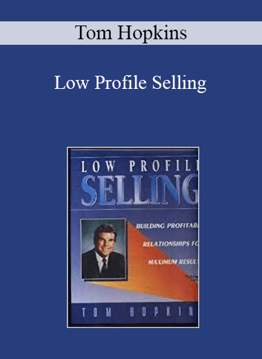 Tom Hopkins - Low Profile Selling