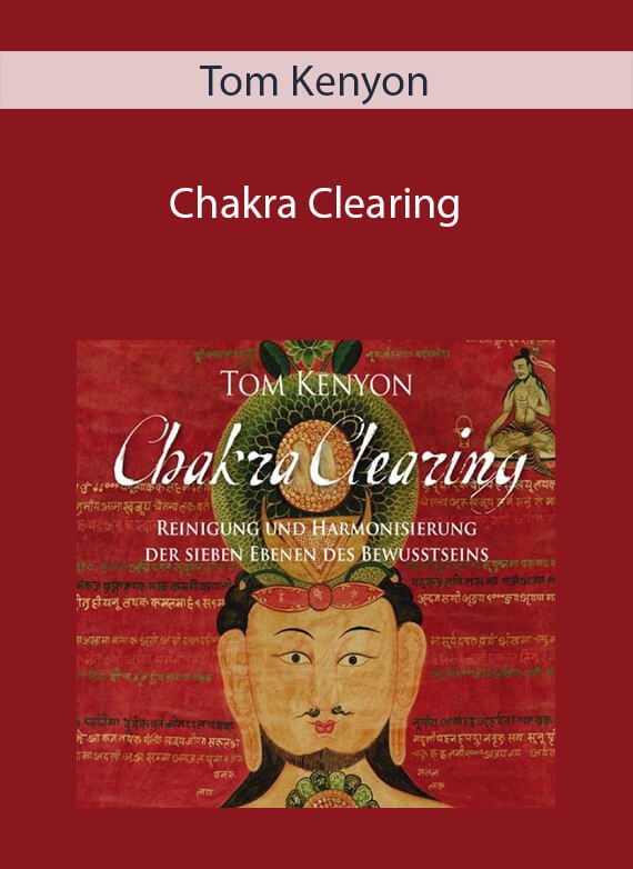 Tom Kenyon - Chakra Clearing