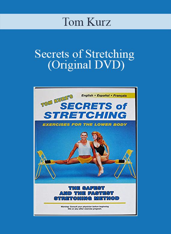 [Download Now] Tom Kurz - Secrets of Stretching (Original DVD)