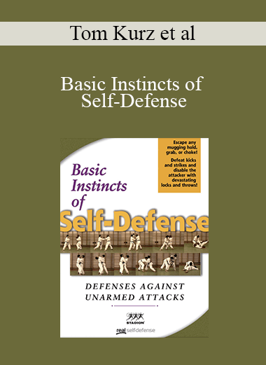 Tom Kurz et al - Basic Instincts of Self-Defense