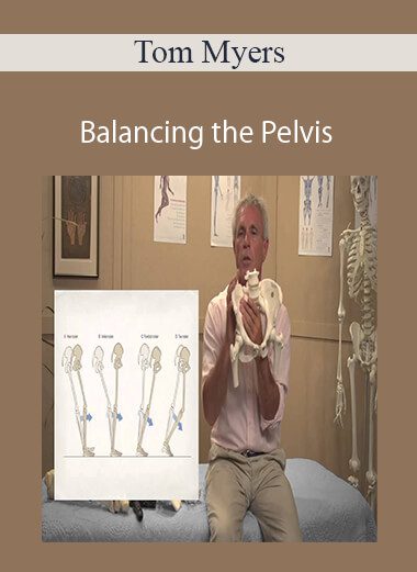 Tom Myers - Balancing the Pelvis