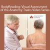 Tom Myers - BodyReading: Visual Assessment of the Anatomy Trains Video Series