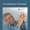 Tom Myers - Fascial Release Technique