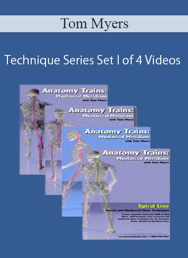 Tom Myers - Technique Series: Set I of 4 Videos