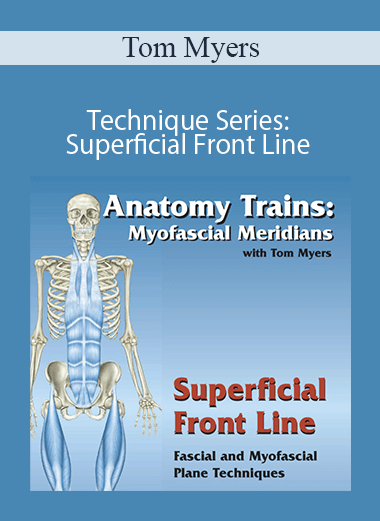 Tom Myers - Technique Series: Superficial Front Line