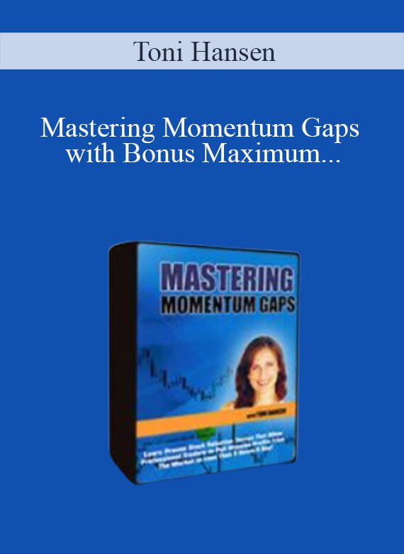 Toni Hansen - Mastering Momentum Gaps with Bonus Maximum Gain from Every Trade