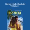 Tony Lara - Italian Style Bachata Volume 1