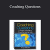 Tony Stoltzfus - Coaching Questions: A Coach's Guide to Powerful Asking Skills