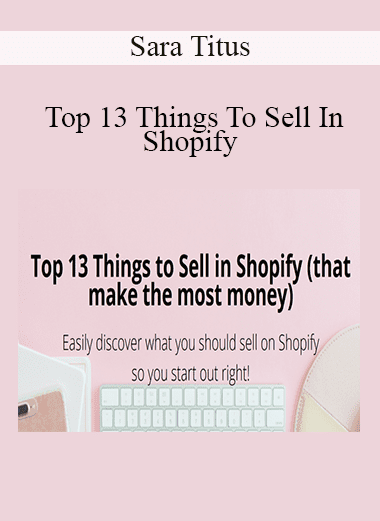 Top 13 Things To Sell In Shopify - Sara Titus