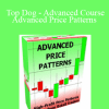 Top Dog - Advanced Course- Advanced Price Patterns - Barry Burns