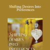 Tosha Silver - Shifting Desires Into Preferences