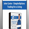 Simpler Options – Trading For a Living with John Carter