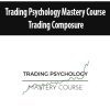 Trading Psychology Mastery Course – Trading Composure