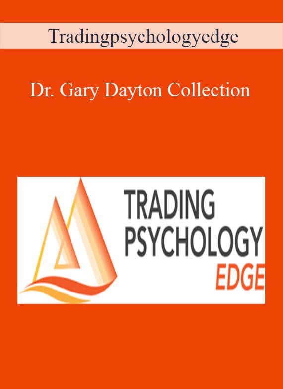 Tradingpsychologyedge – Dr. Gary Dayton Collection