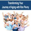 [Download Now] Transforming Your Journey of Aging with Ron Pevny