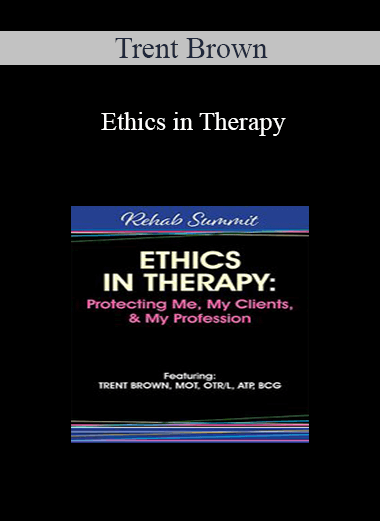 Trent Brown - Ethics in Therapy: Protecting Me