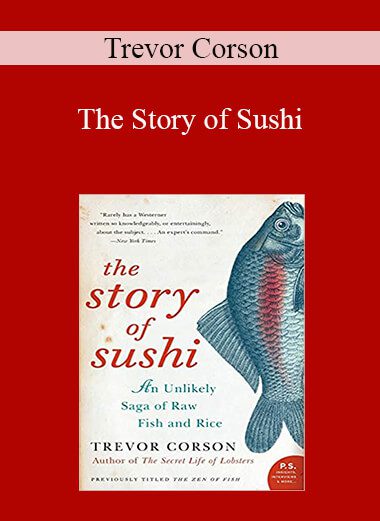 Trevor Corson - The Story of Sushi