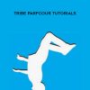 Tribe Parfcour Tutorials