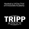 Tripp - Hooked w/ 14 Day Trial of Irresistible Academy