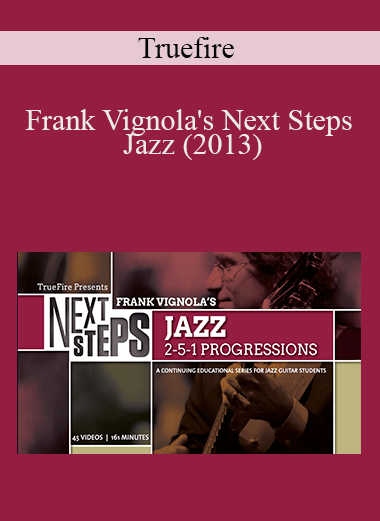 Truefire - Frank Vignola's Next Steps Jazz (2013)