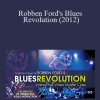 Truefire - Robben Ford's Blues Revolution (2012)