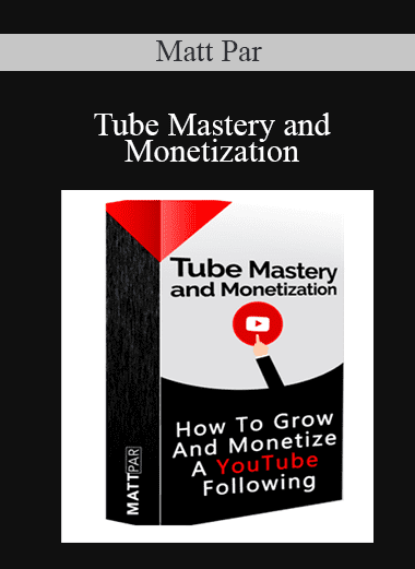 Matt Par - Tube Mastery and Monetization