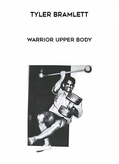 Tyler Bramlett – Warrior Upper Body