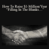 Tyler Hicks - IWS - How To Raise $1-Million/Year “Filling In The Blanks…”