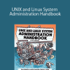 UNIX and Linux System Administration Handbook: UNIX Linux Syste Administration Handbook 5th Edition