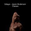 Udaya - Jason Anderson Classes